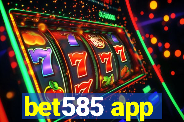 bet585 app